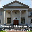 Wausau Museum of Contemporary Art